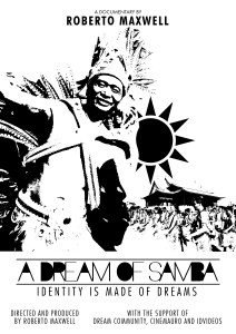 Pôster do documentário "A DREAM OF SAMBA"